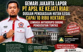 GEMARI Jakarta Lapor PT APSL ke Kejati Riau: Dugaan Penguasaan Hutan Ilegal Capai 10 Ribu Hektare, Ormas Antikorupsi Dukung Pengusutan Tuntas